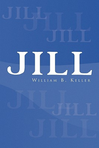 Kniha Jill William B Keller