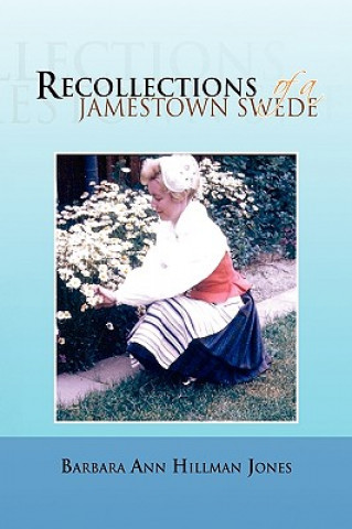 Könyv Recollections of a Jamestown Swede Barbara Ann Hillman Jones