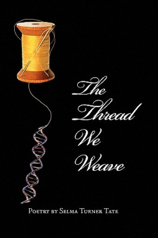 Könyv Thread We Weave Selma Turner Tate