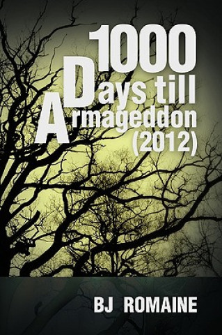 Книга 1000 Days Till Armageddon (2012) Bj Romaine