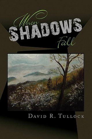 Carte When Shadows Fall David R Tullock