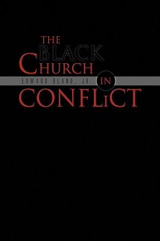 Knjiga Black Church in Conflict Edward Jr Bland