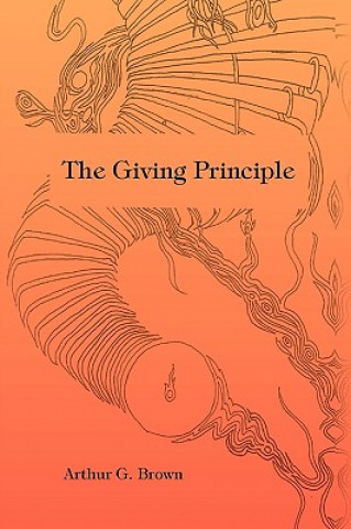 Buch Giving Principle Arthur G Brown