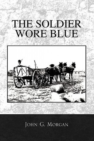 Carte Soldier Wore Blue John G Morgan