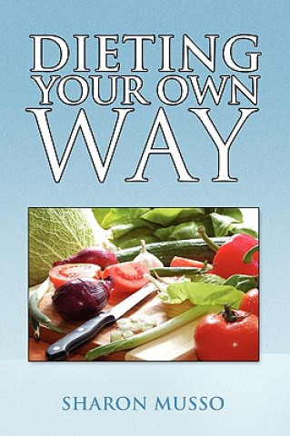 Carte Dieting Your Own Way Sharon Musso
