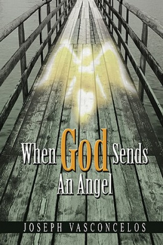 Könyv When God Sends An Angel Joseph Vasconcelos