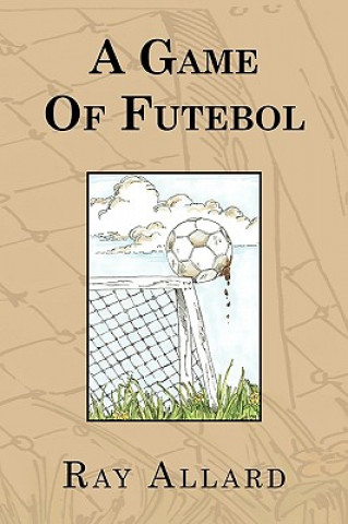 Kniha Game of Futebol Ray Allard