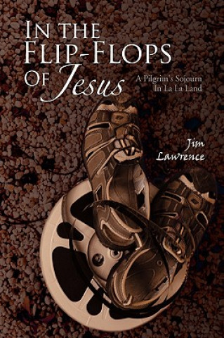 Knjiga In the Flip- Flops of Jesus Jim Lawrence