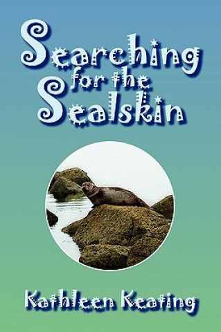 Livre Searching for the Sealskin Kathleen Keating