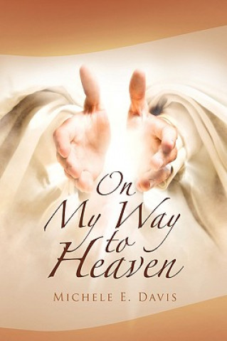 Libro On My Way to Heaven Michele E Davis