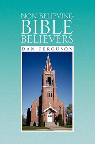 Kniha Non Believing Bible Believers Dan Ferguson