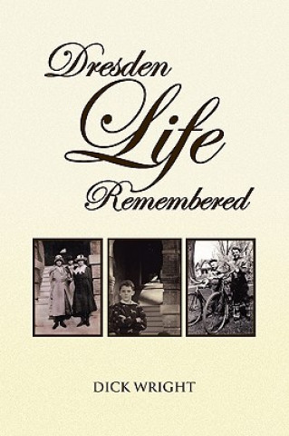 Książka Dresden Life Remembered Dick Wright