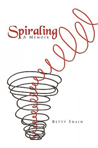 Knjiga Spiraling Betty Shain