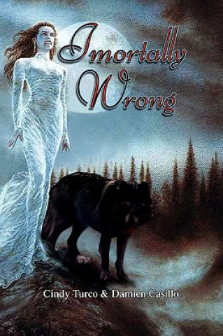 Knjiga Imortally Wrong Cindy Turco & Damien Casillo