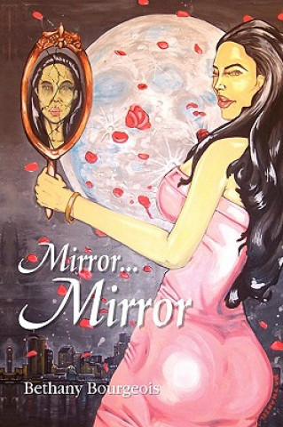 Kniha Mirror...Mirror Bethany Bourgeois