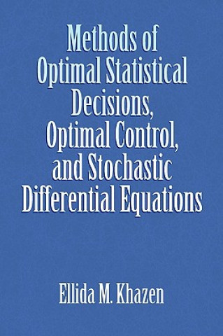 Buch Methods of Optimal Statistical Decisions, Optimal Control, and Stochastic Differential Equations Ellida M Khazen