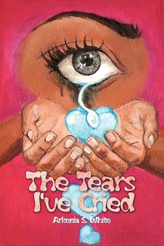 Kniha Tears I've Cried Arkenia S White