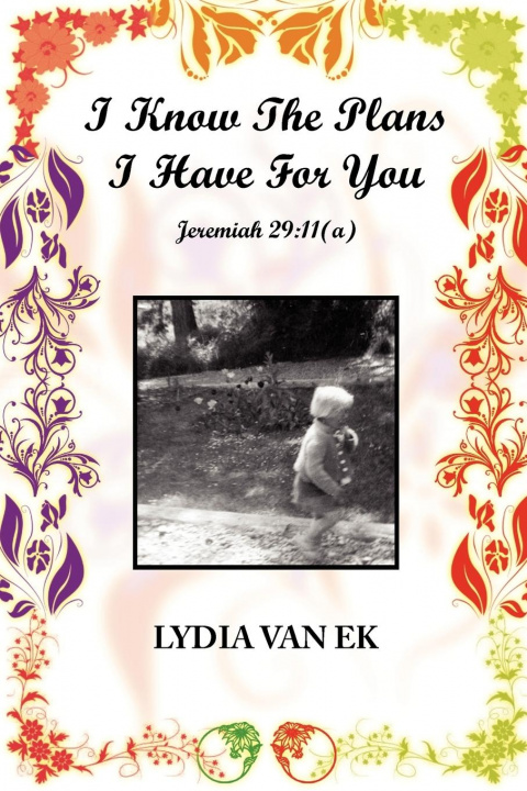 Βιβλίο I Know the Plans I Have for You Lydia Van Ek