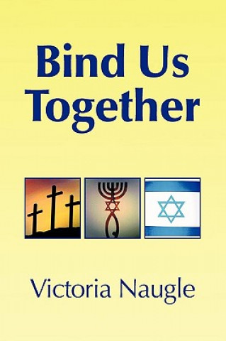 Книга Bind Us Together Victoria Naugle