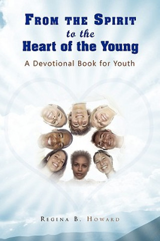 Kniha From the Spirit to the Heart of the Young Evangelist Regina B Howard