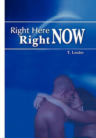 Книга Right Here, Right Now T Louise