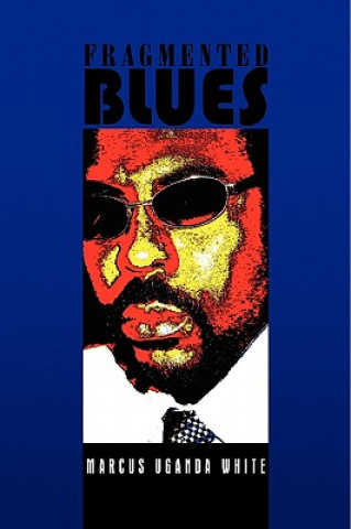 Kniha Fragmented Blues Marcus Uganda White