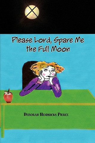 Buch Please Lord, Spare Me the Full Moon Deborah Hendricks Pierce