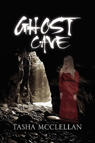 Knjiga Ghost Cave Tasha McClellan