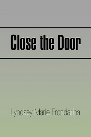 Kniha Close the Door Lyndsey Marie Frondarina