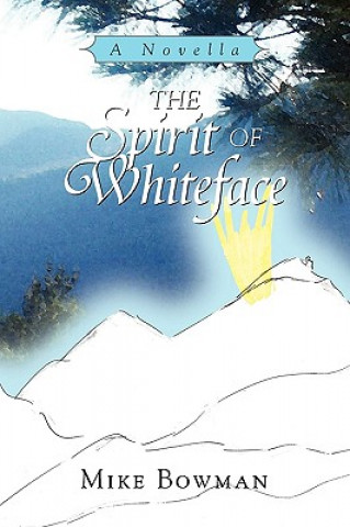 Книга Spirit of Whiteface Mike Bowman