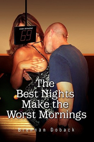 Kniha Best Nights Make the Worst Mornings Brennan Doback