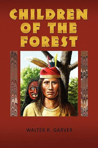 Knjiga Children of the Forest Walter R Garver