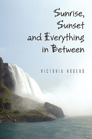 Carte Sunrise, Sunset and Everything in Between Victoria Rogers