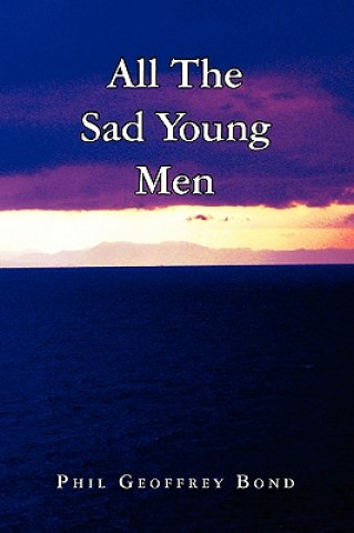 Könyv All the Sad Young Men Phil Geoffrey Bond