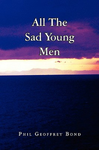 Книга All the Sad Young Men Phil Geoffrey Bond