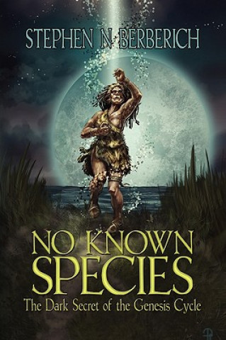 Kniha No Known Species Stephen N Berberich