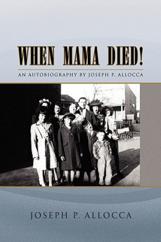 Kniha When Mama Died! Joseph P Allocca