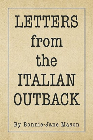 Kniha LETTERS from the ITALIAN OUTBACK Bonnie-Jane Mason