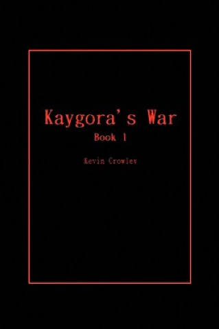 Knjiga Kaygora's War Kevin (University of South Wales) Crowley