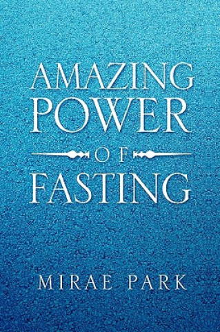 Kniha Amazing Power of Fasting Mirae Park