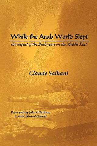 Carte While the Arab World Slept Claude Salhani