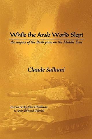 Kniha While the Arab World Slept Claude Salhani