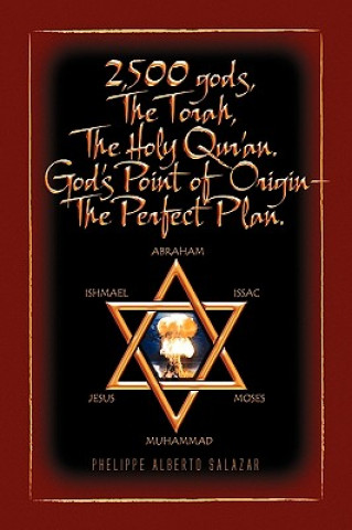 Книга 2,500 gods, The Torah, The Holy Qur'an Phelippe Alberto Salazar