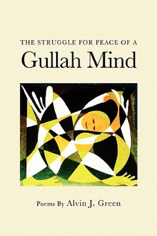 Könyv Struggle for Peace of a Gullah Mind Alvin J Green