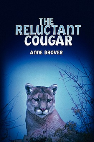 Kniha Reluctant Cougar Anne Drover