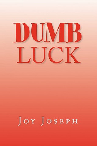 Knjiga Dumb Luck Joy Joseph