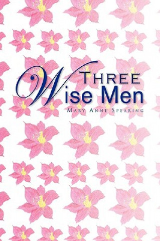 Kniha Three Wise Men Mary Anne Spearing