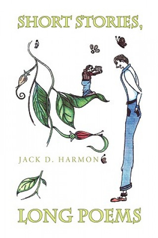 Carte Short Stories, Long Poems Jack D Harmon