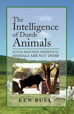 Knjiga Intelligence of Dumb Animals Ken Bull