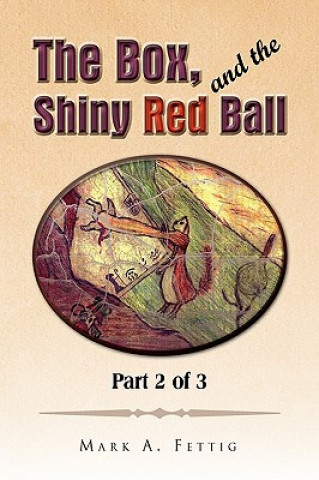 Könyv Box, and the Shiny Red Ball Mark A Fettig
